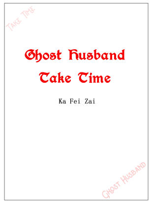 Ghost Husband, Take Time
